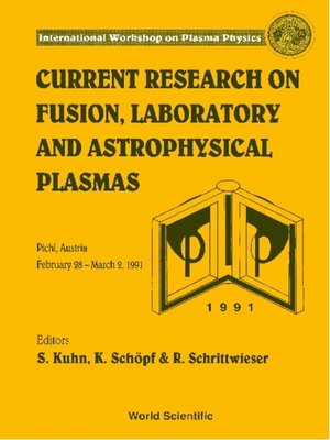 cover image of Current Research On Fusion, Laboratory, and Astrophysical Plasmas--Proceedings of the 1991 International Workshop On Plasma Physics